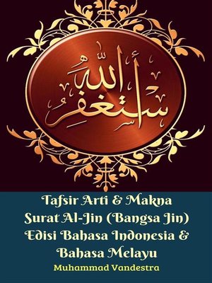 cover image of Tafsir Arti & Makna Surat Al-Jin (Bangsa Jin) Edisi Bahasa Indonesia & Bahasa Melayu